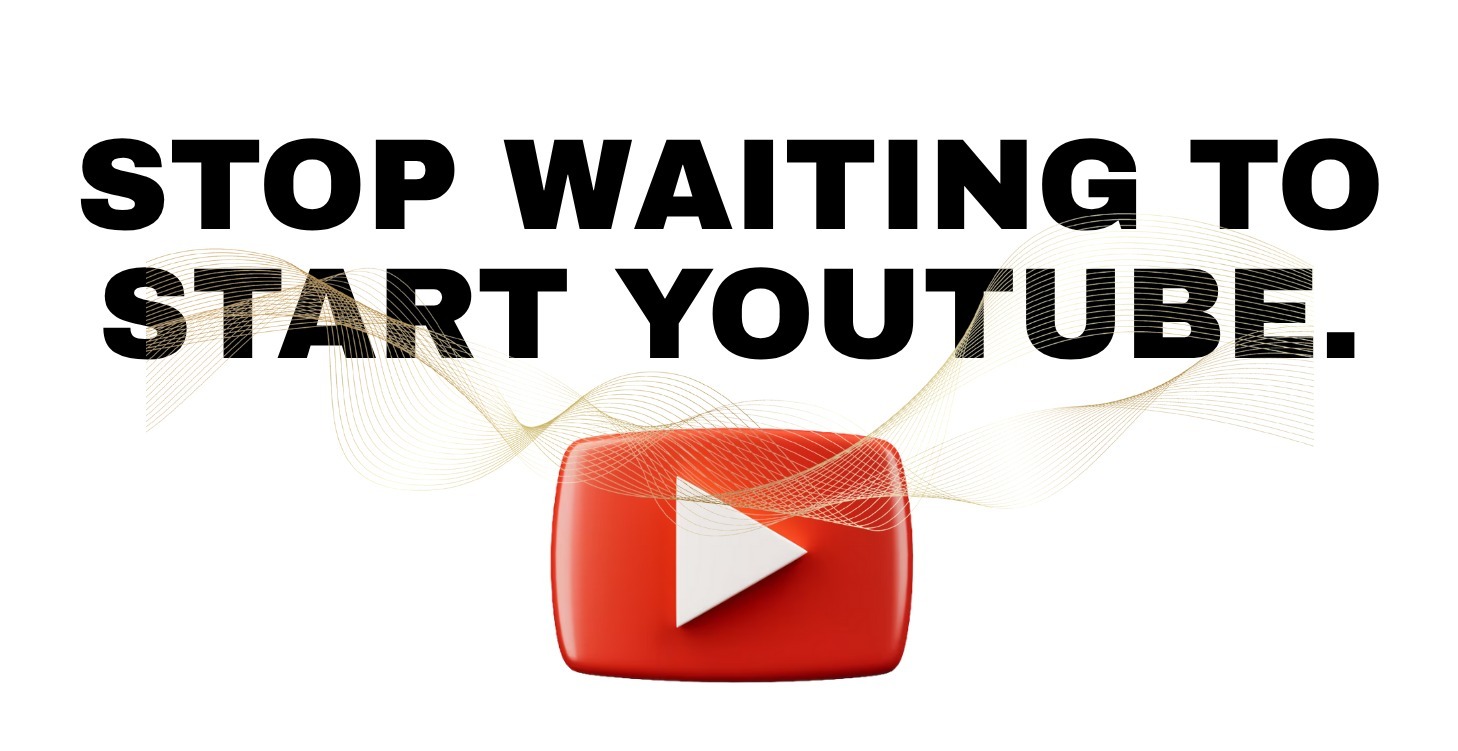 Stop Waiting To Start YouTube.