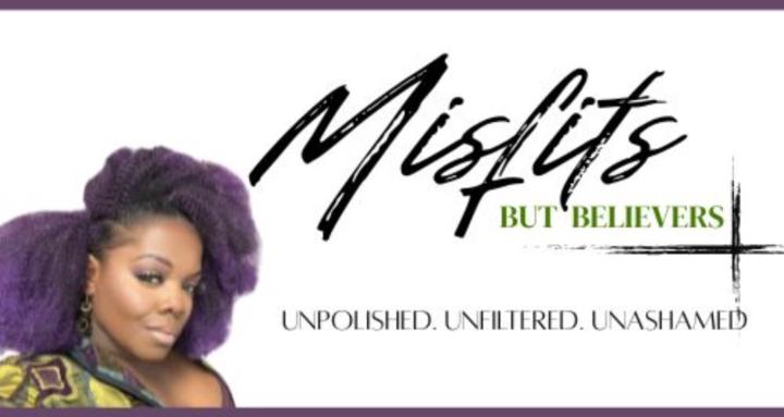 Misfits But Believers