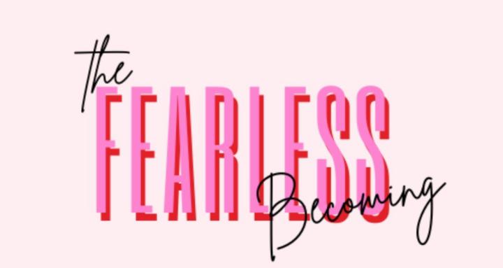 The Fearless Becoming