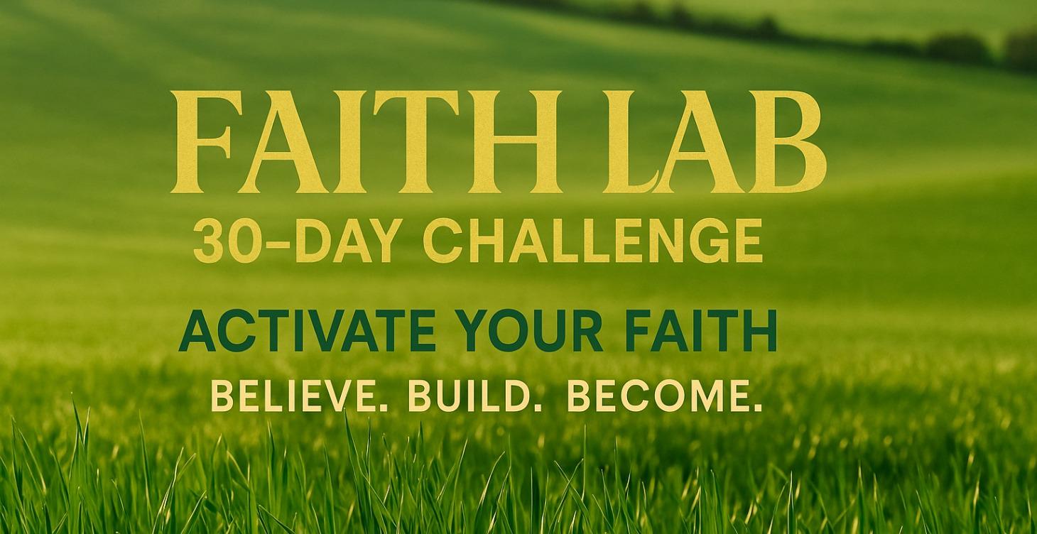 30 Day Challenge - FAITH LAB Week 2 Plant The Seed