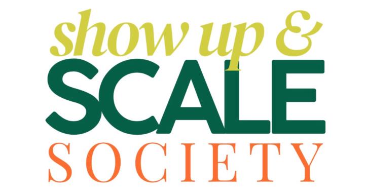 Show Up & Scale Society