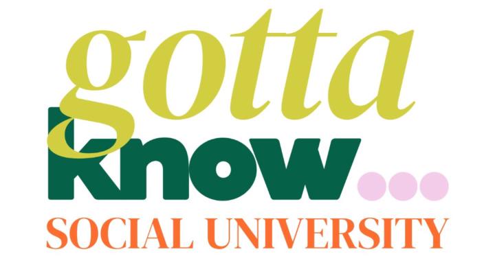 Gotta Know University