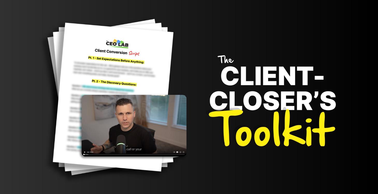 The Client-Closer's Toolkit