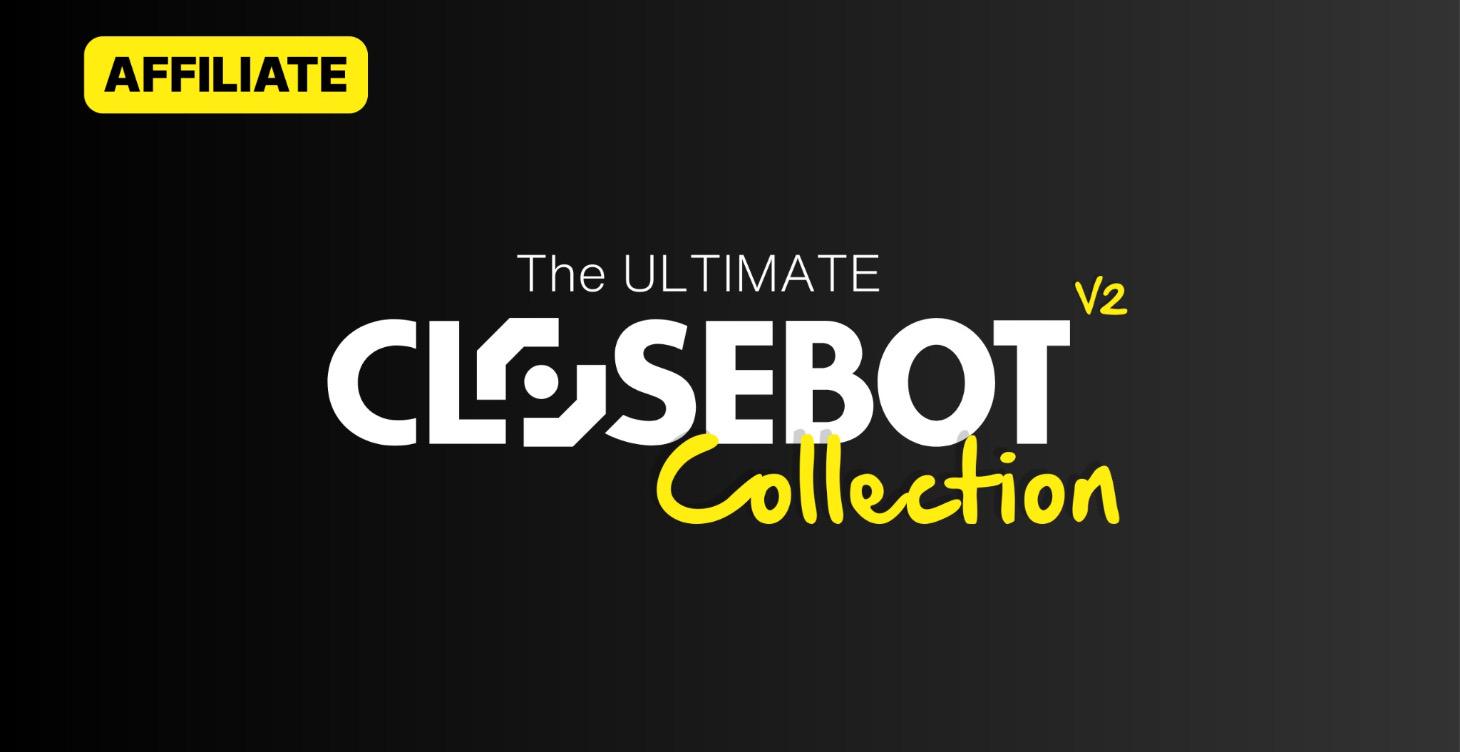 The ULTIMATE CloseBot v2 Collection