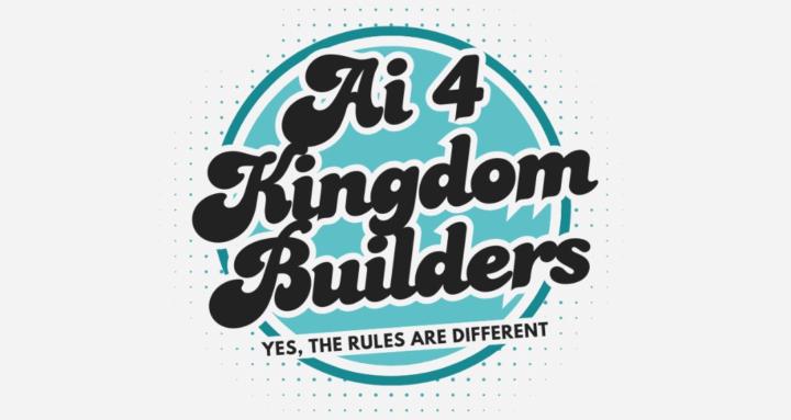 Ai 4 Kingdom Builders