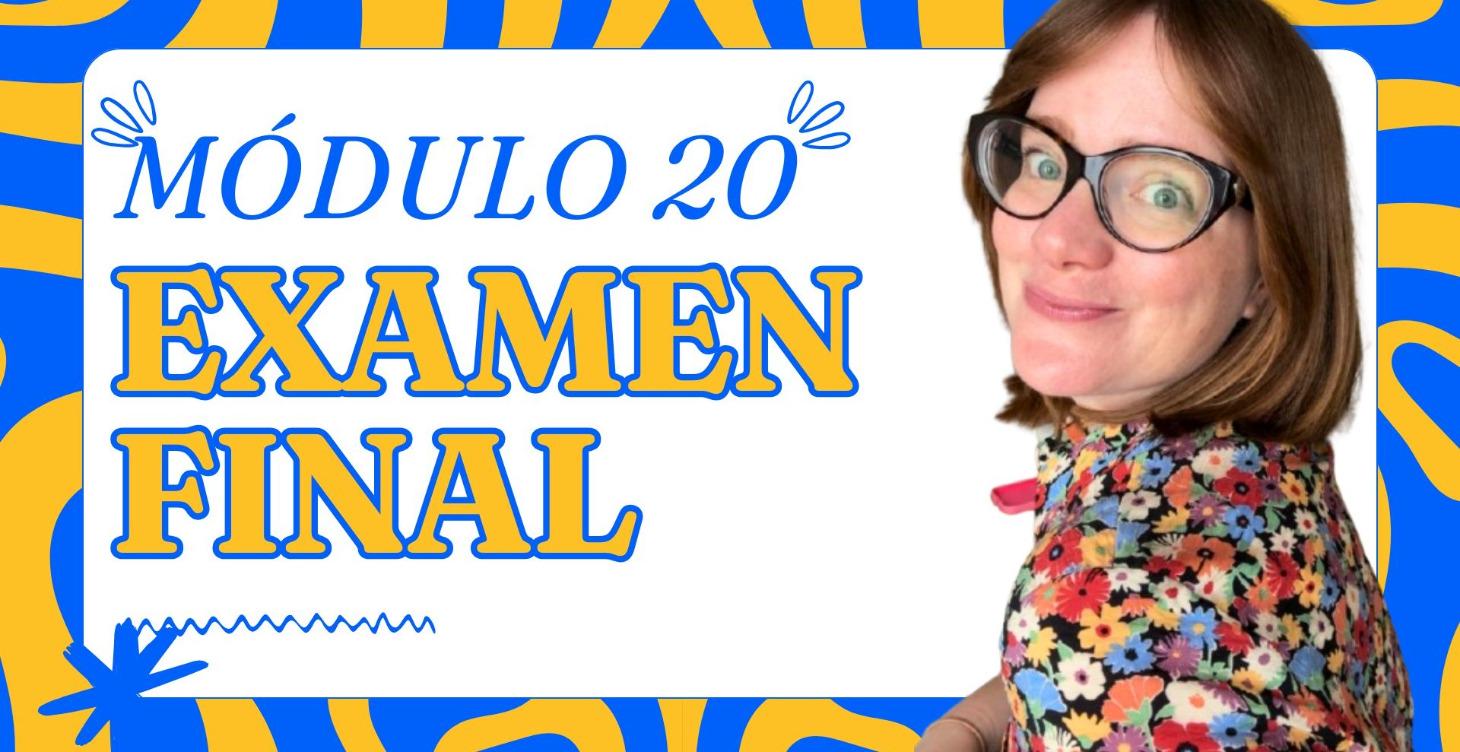 20-TEST FINAL, ¿CUÁNTO HAS APRENDIDO?