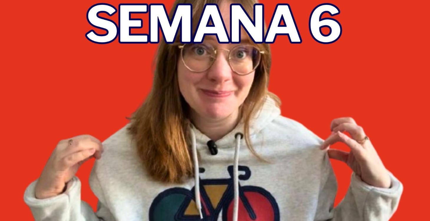 SEMANA 6: voy a hacer, dejaré de ser, bla bla bla