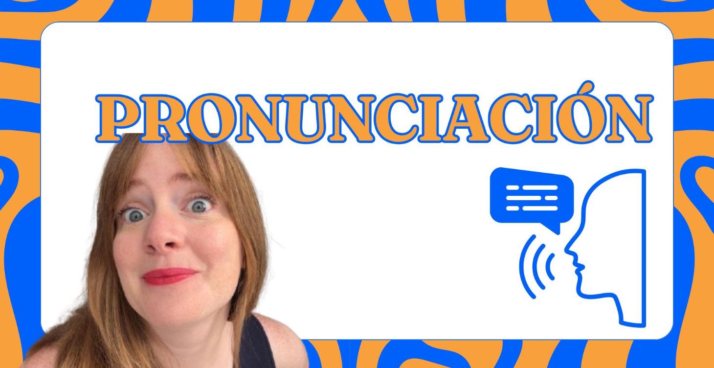 PRONUNCIACIÓN