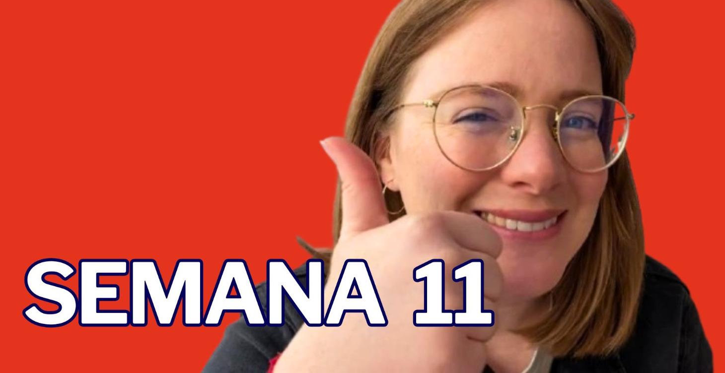 SEMANA 11: yo lo haría, pero...