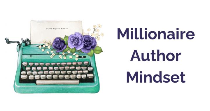 Millionaire Author Mindset