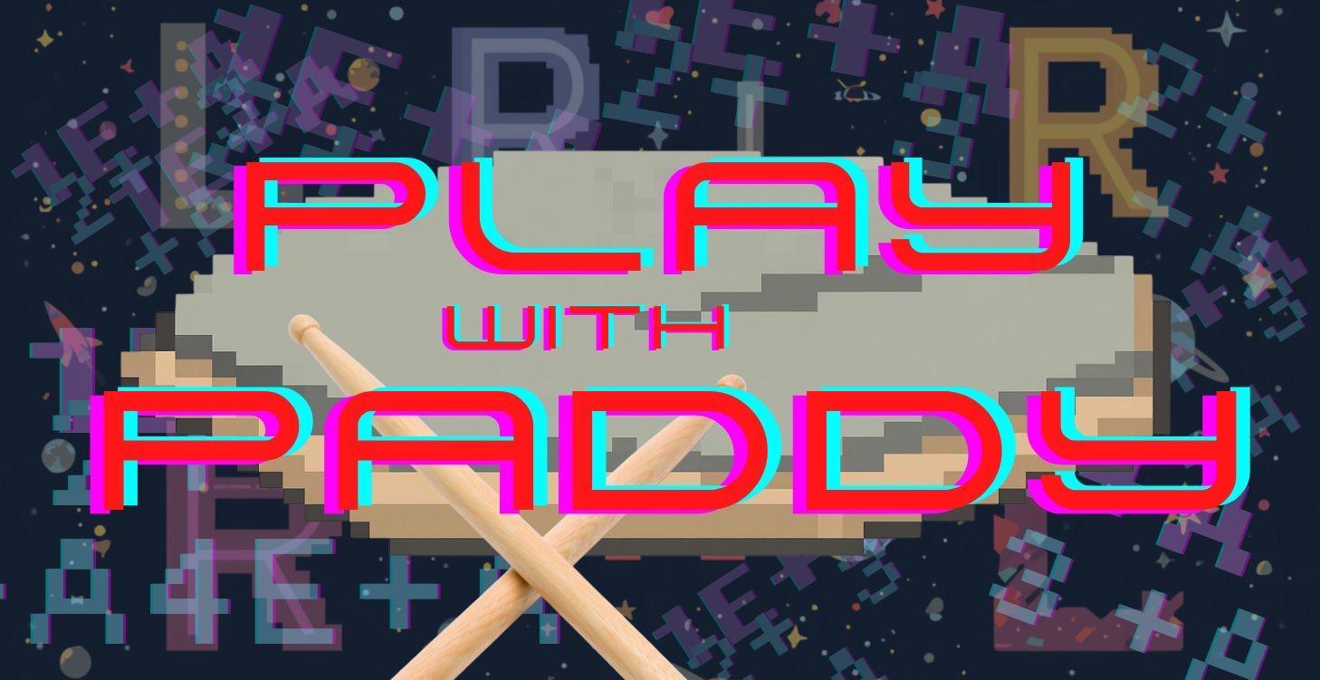 Play with "Paddy"