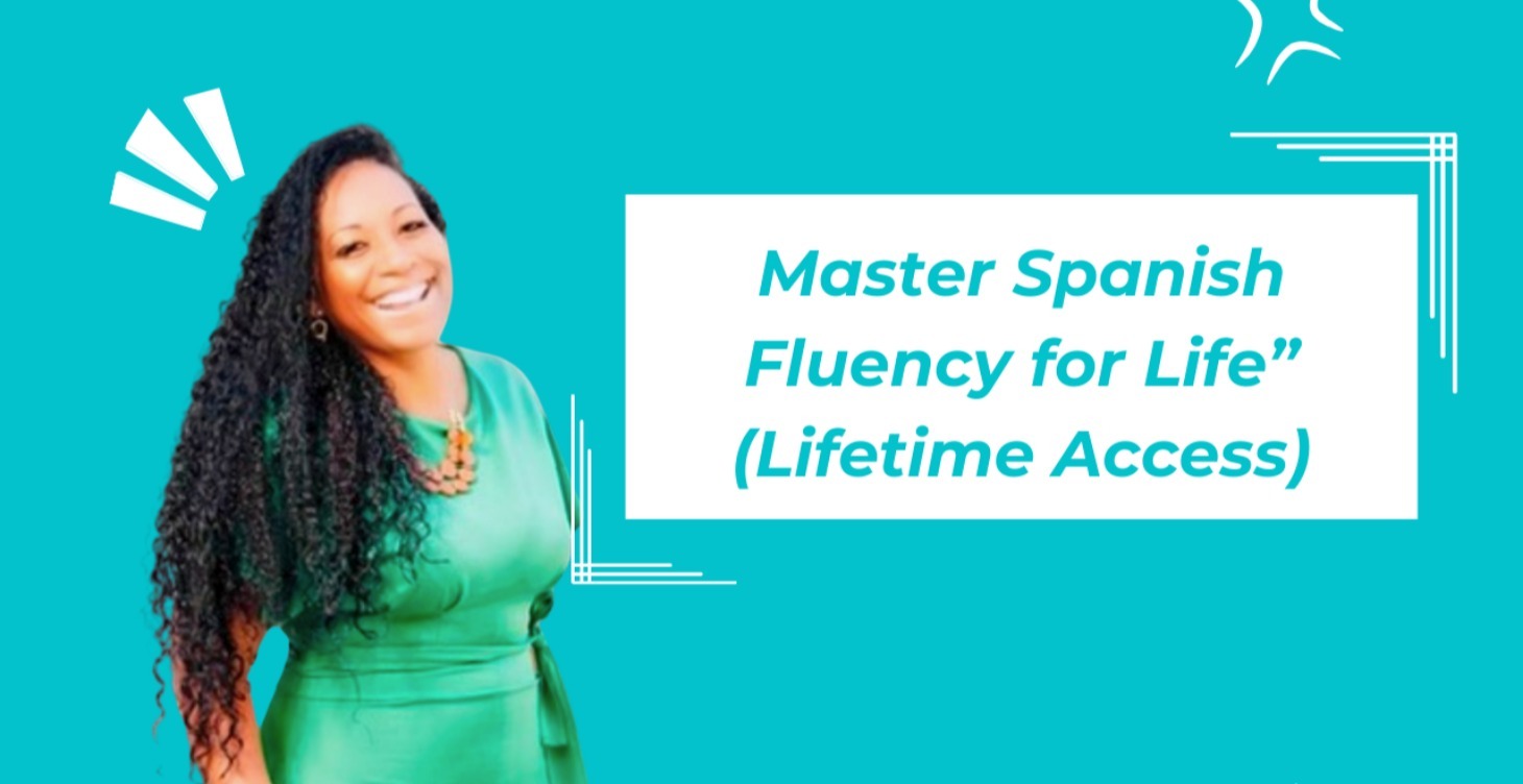 Master Spanish Fluency for Life