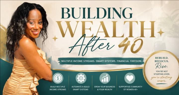 Building Wealth After 40