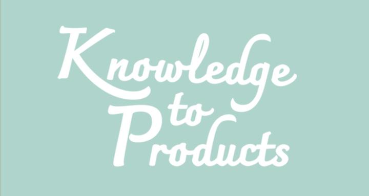 Knowledge to Products