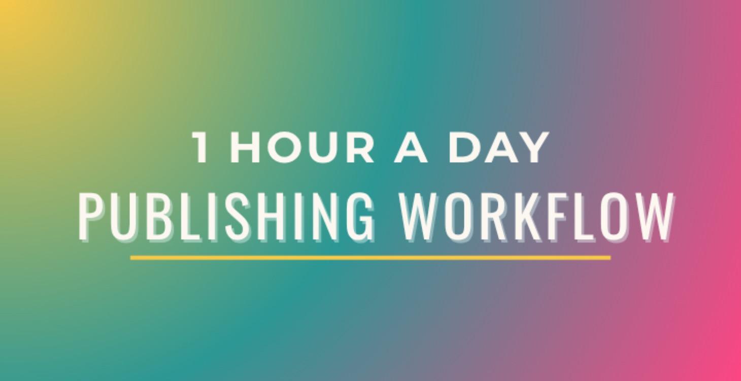 1 Hour a Day  Workflow - COMING SOON
