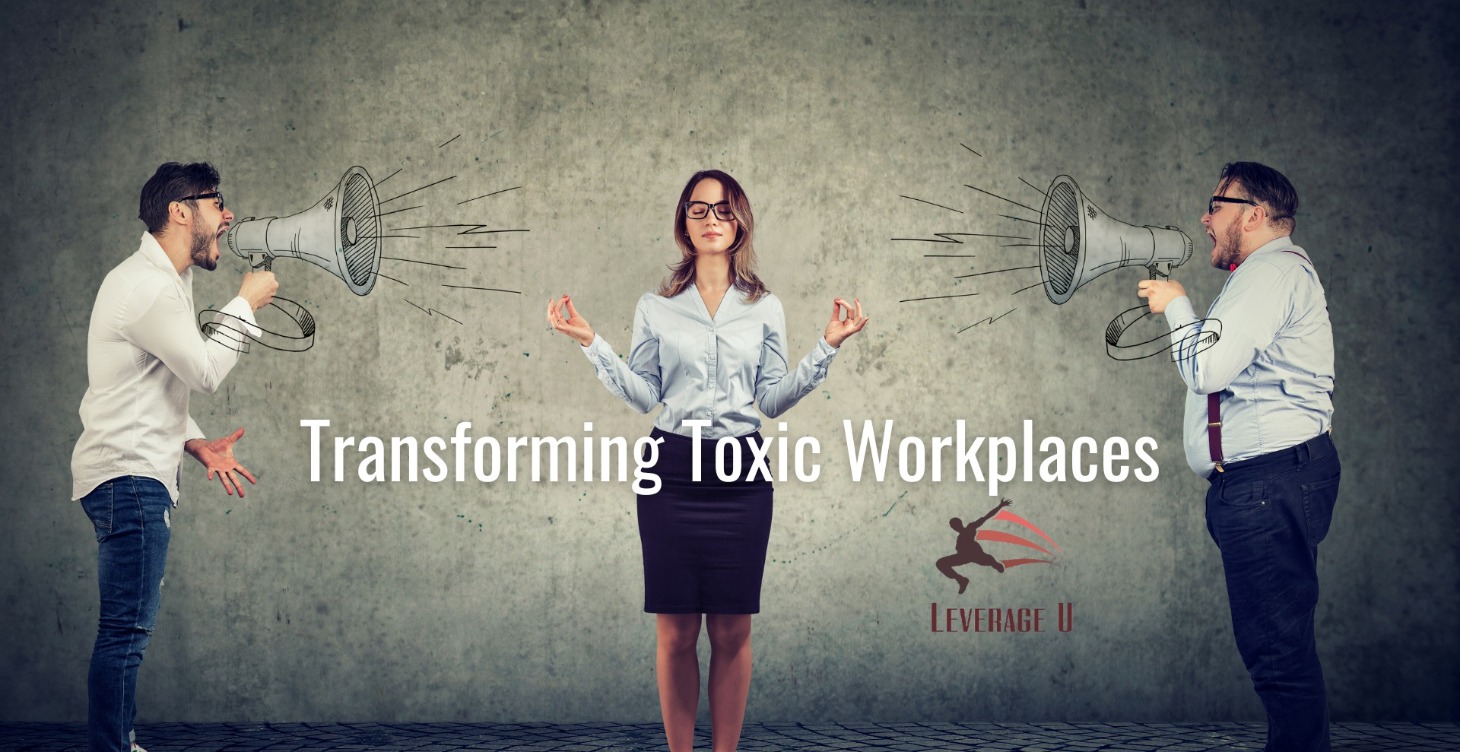 Transforming Toxic Workplaces