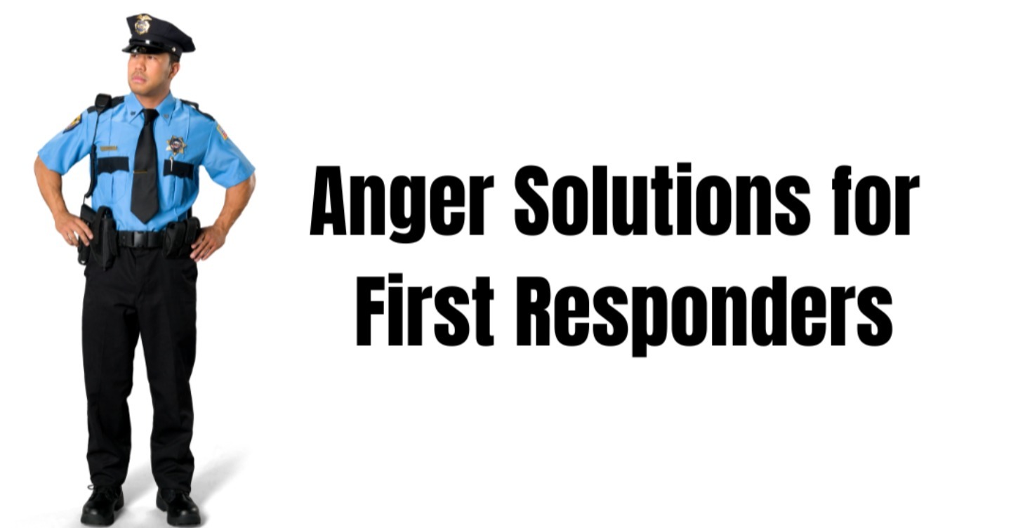Anger Solutions for First Responders