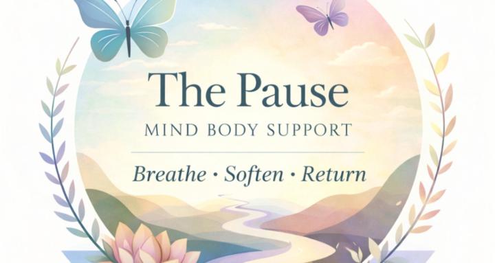 The Pause: Mind Body Support