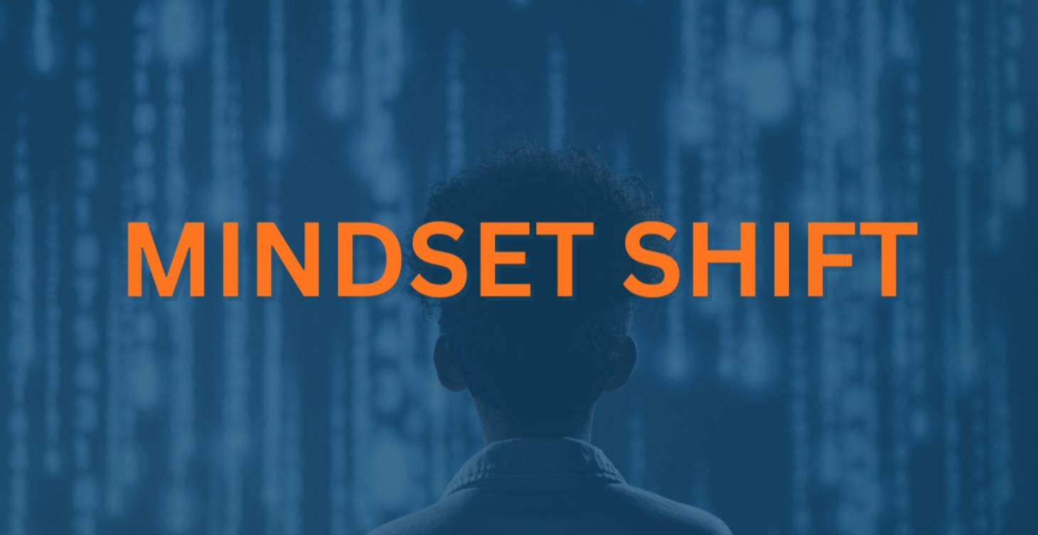 2. Mindset Shift
