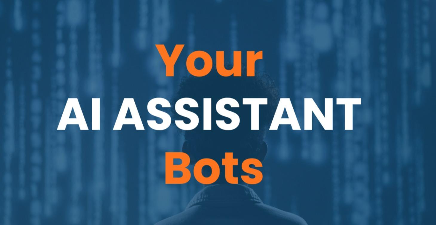 Your AI Assistants Bots