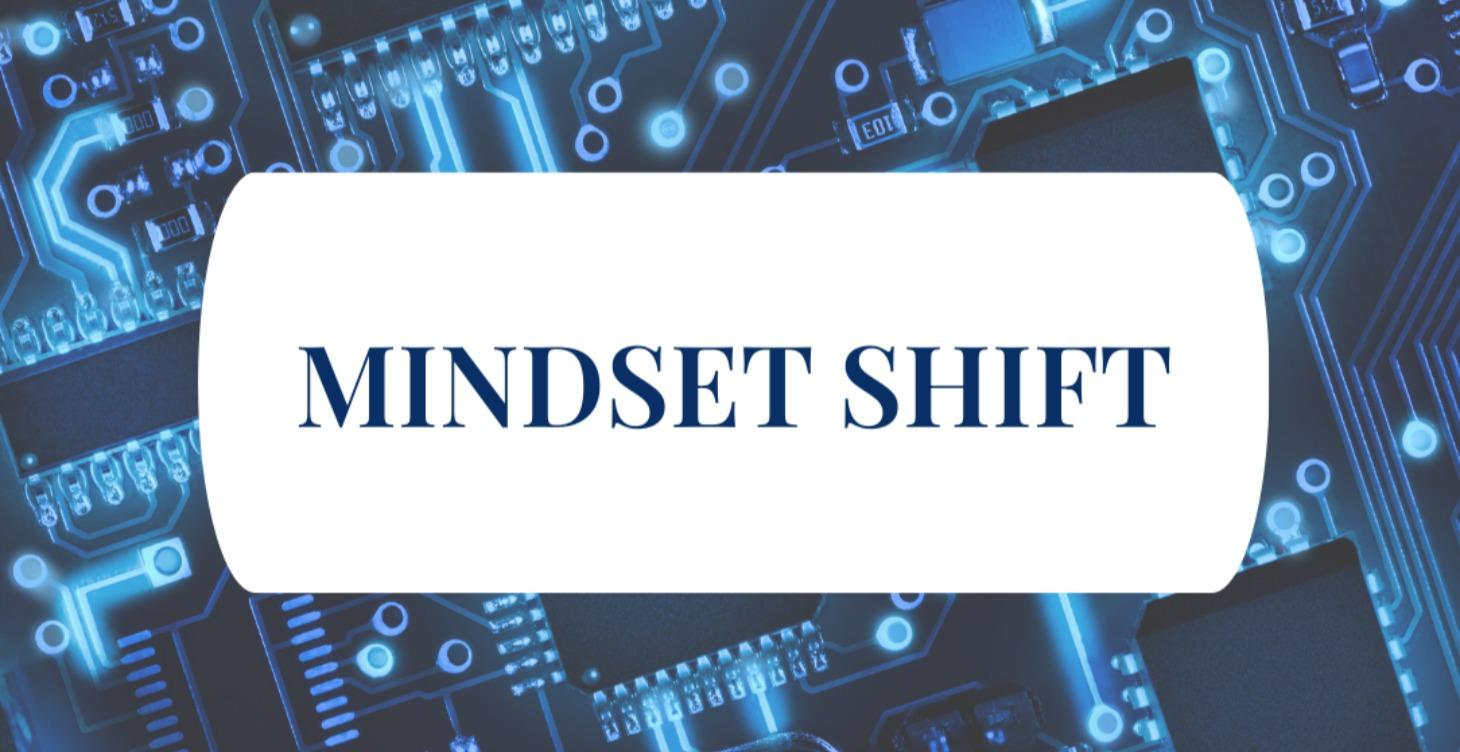 2. Mindset Shift