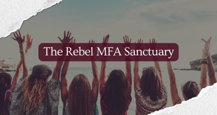 The Rebel MFA Sanctuary