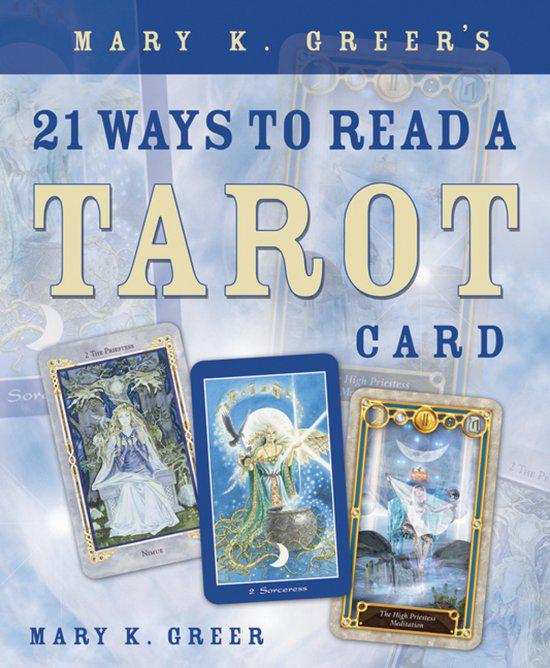 Short bookreview: Mary K Greers 21 Ways To Read A Tarot