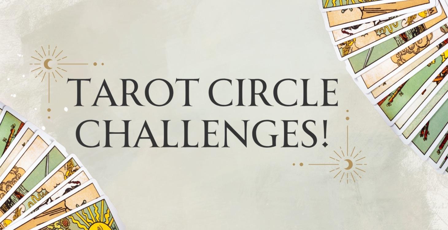 Tarot Circle Challenges