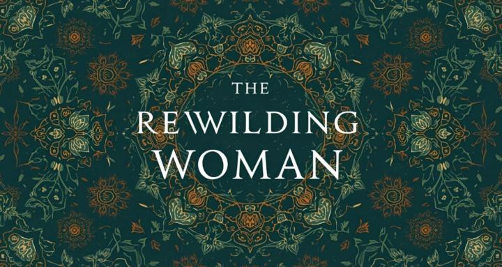 The Rewilding Woman