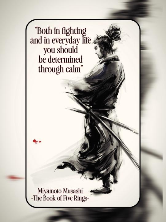 -Miyamoto Musashi-