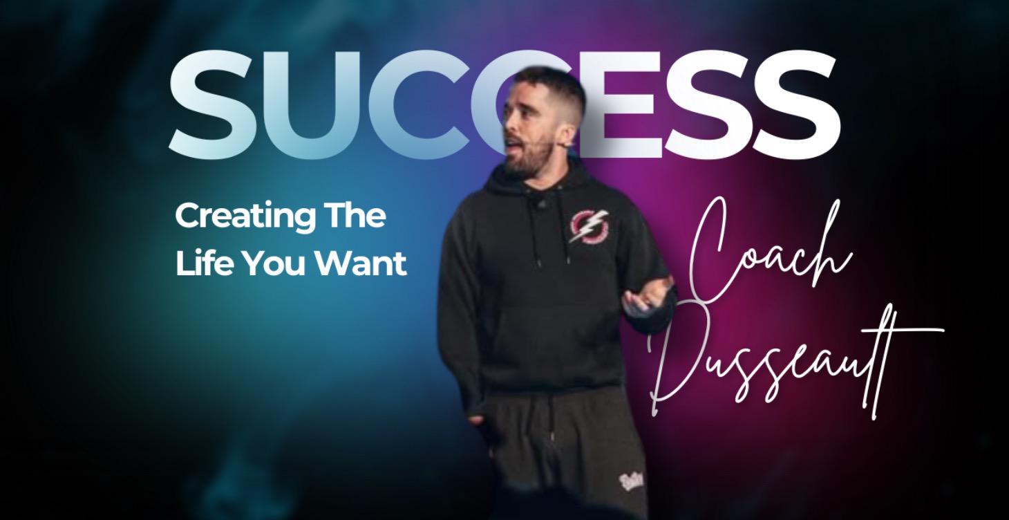 Creating Lasting Success w/ Coach Kenny Dusseault