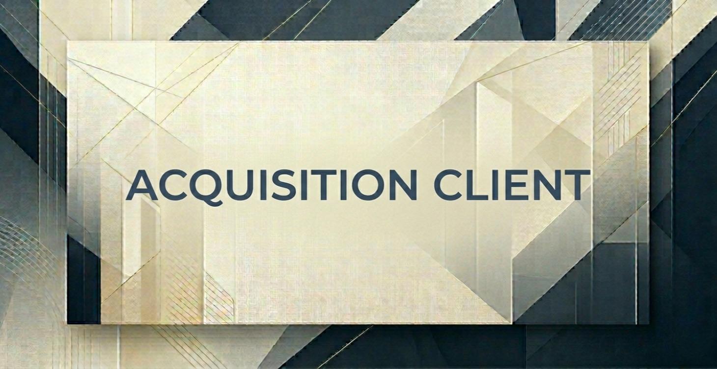 ACQUISITION CLIENT