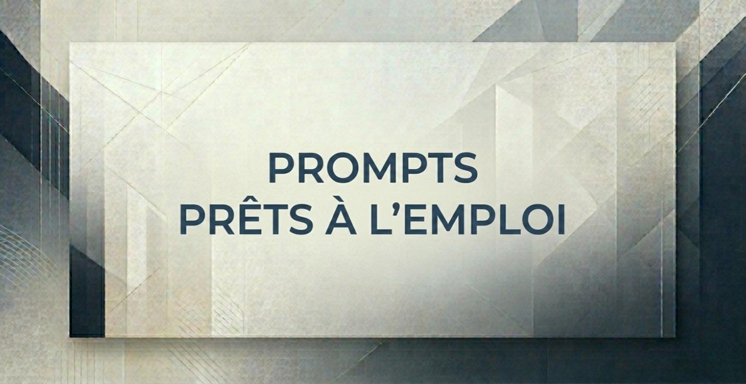 PROMPTS PRÊTS À L’EMPLOI