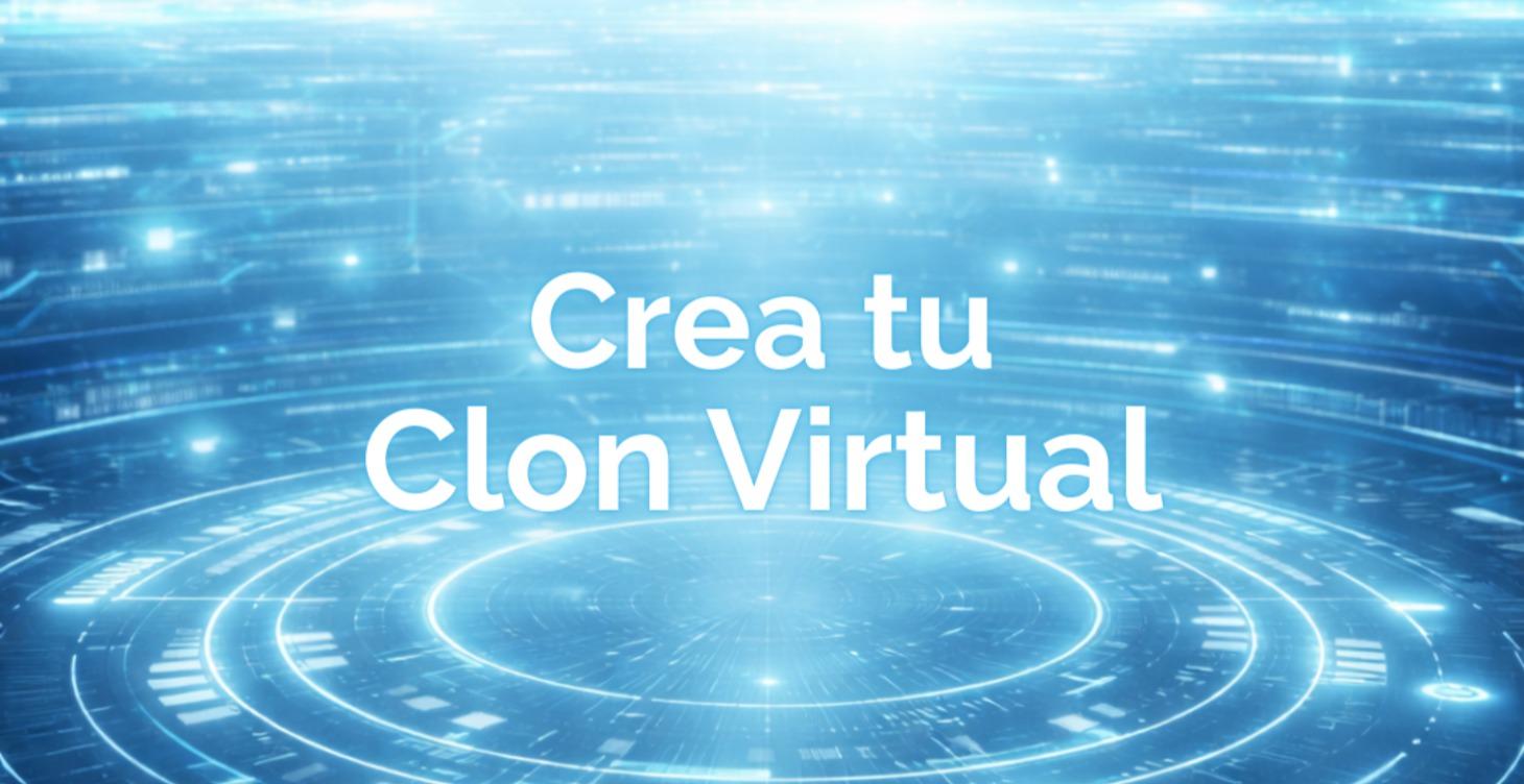 Crea tu clon Virtual