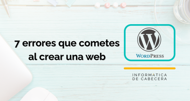 7 errores que cometes al crear una web