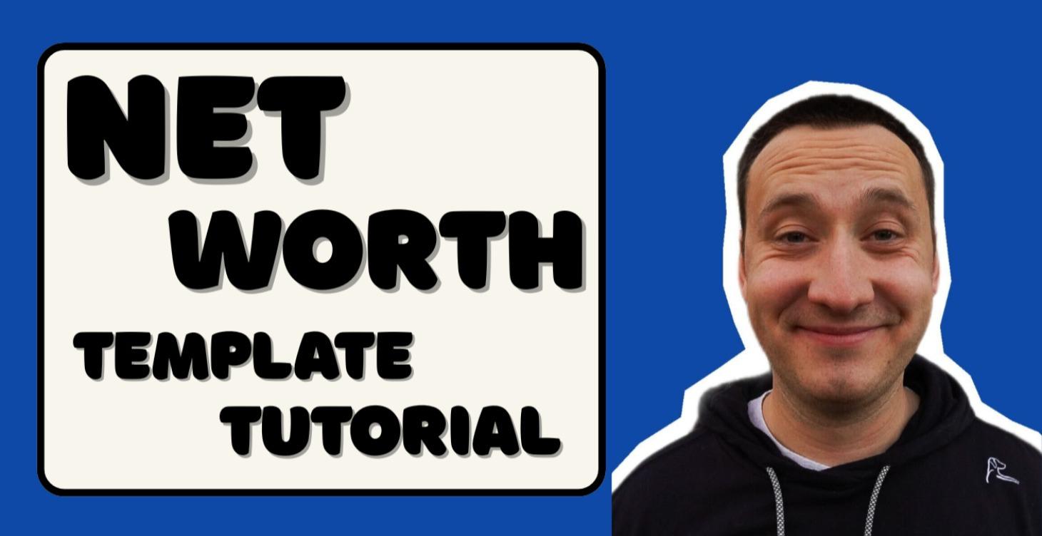 Net Worth Template Tutorial