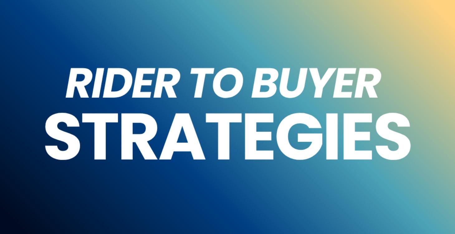 Step 2: The Rider to Buyer Strategy