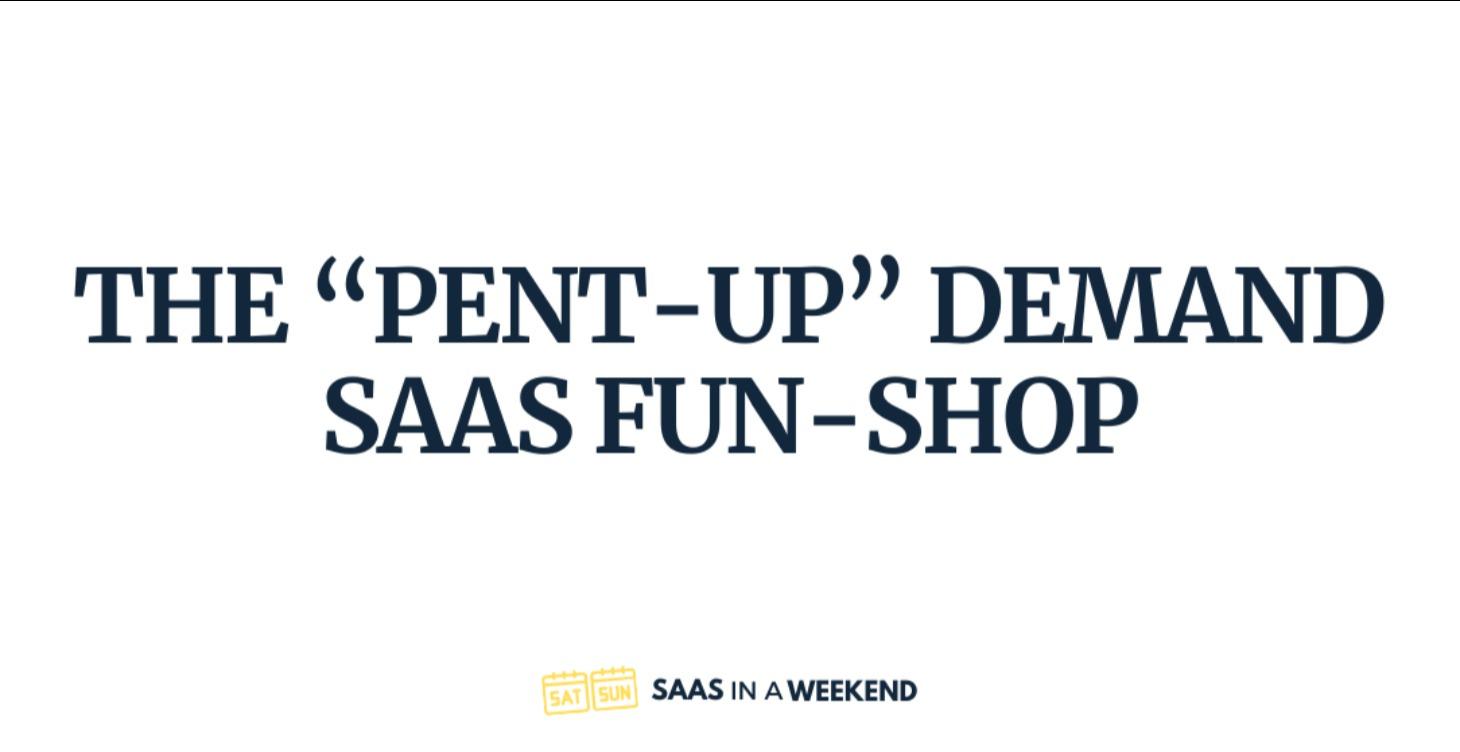 Pent-Up Demand Fun-Shop