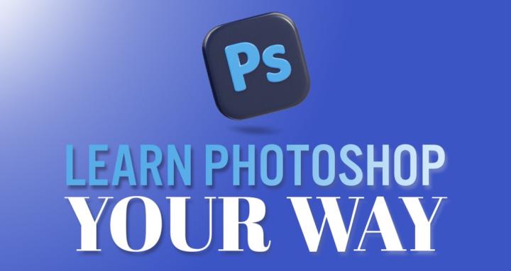 Learn Photoshop Your Way