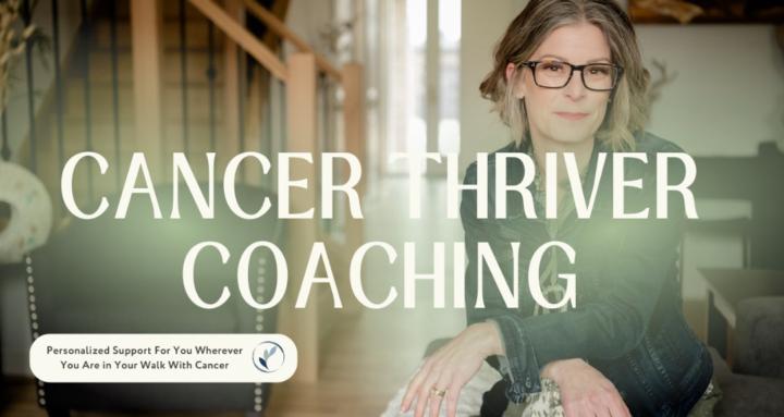 Cancer Thriver Coaching
