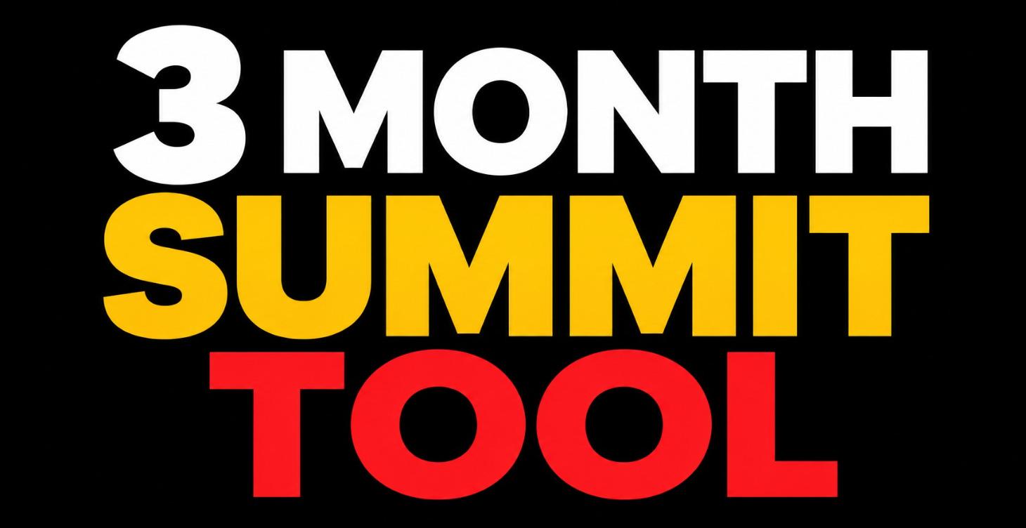 3 Month Summit Tool