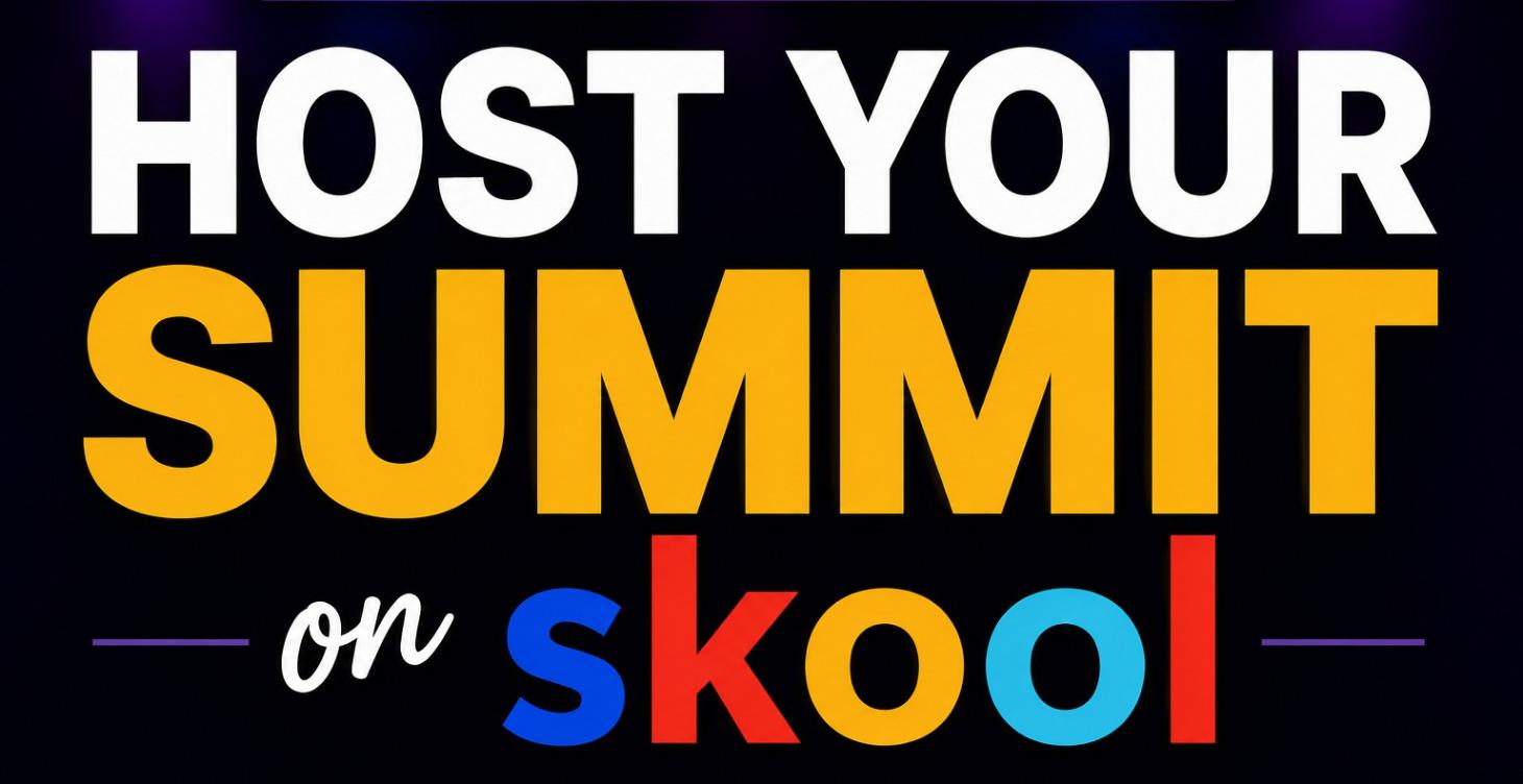 Host Your Next Summit on Skool