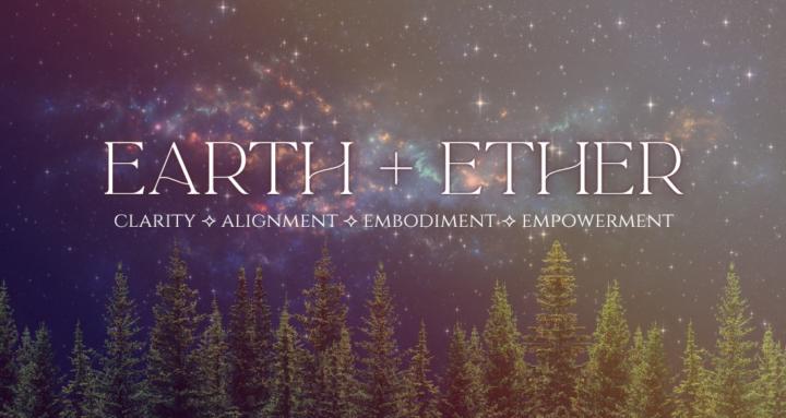 Earth + Ether