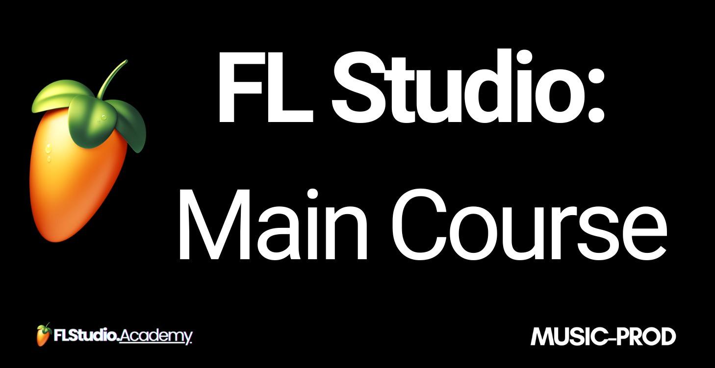 FL Studio Main Course