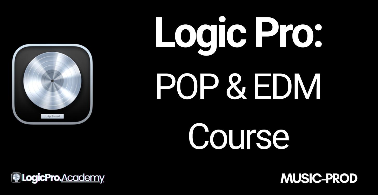 Logic Pro: Pop & EDM Music Production Course