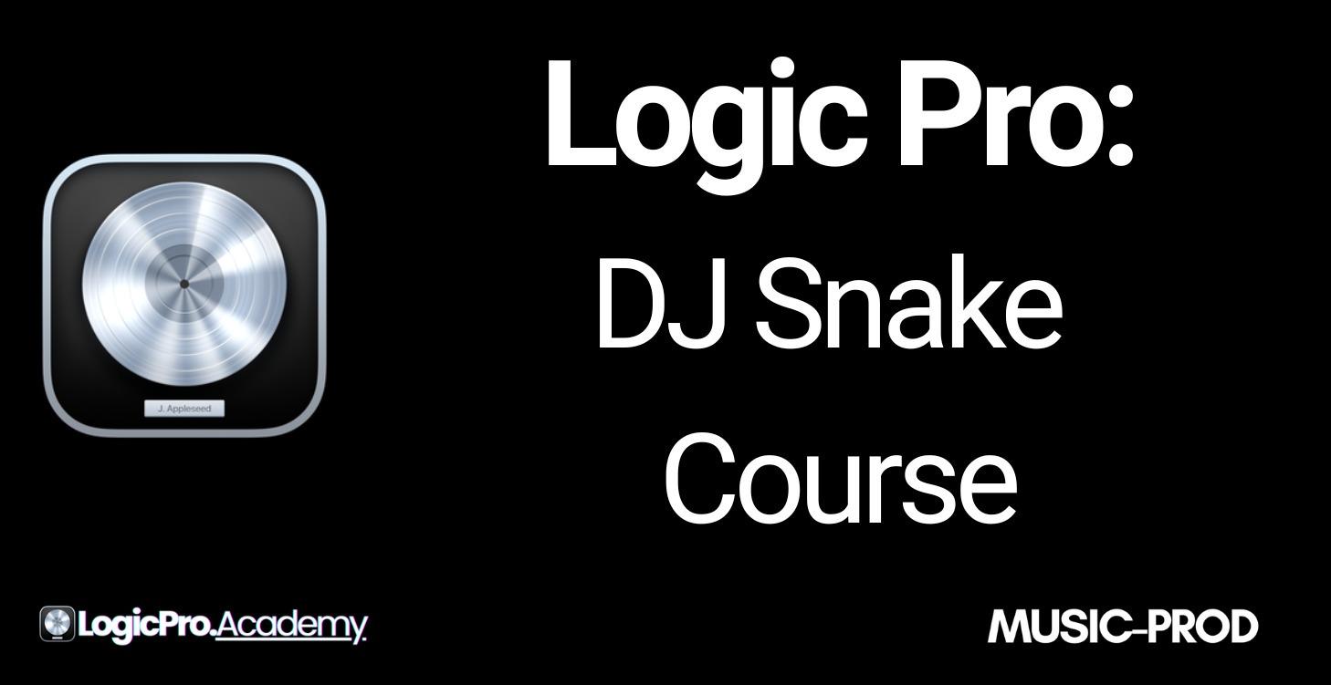Logic Pro: DJ Snake Course