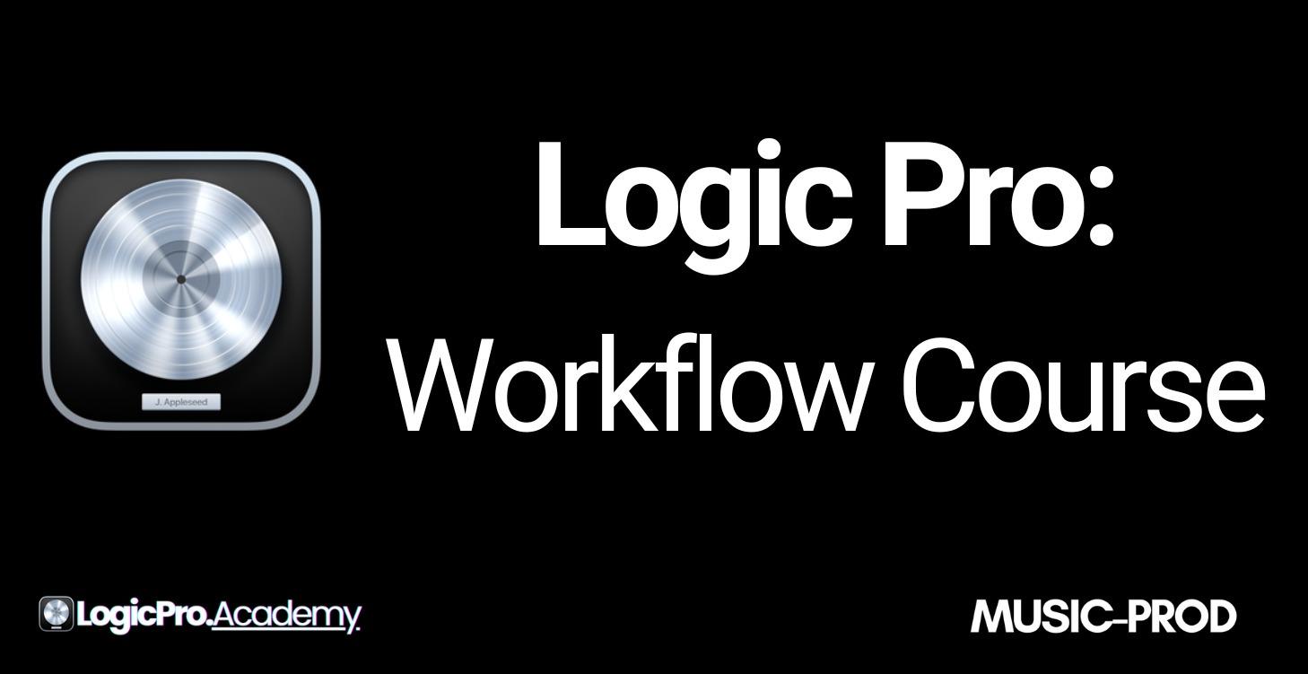 Logic Pro Workflow Course