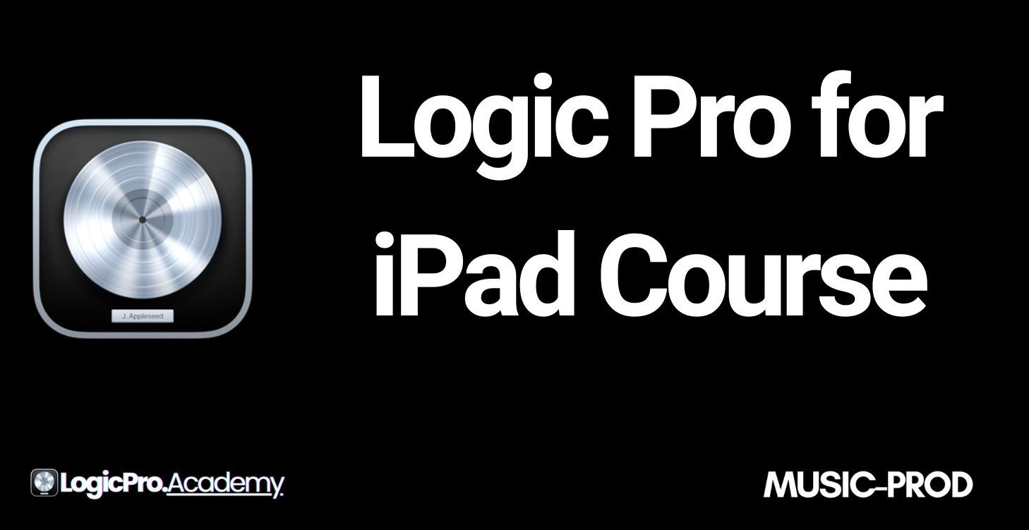 Logic Pro for iPad Course