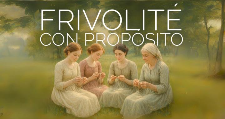 Frivolité con propósito