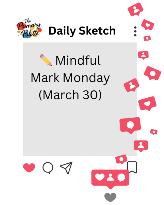 ✏️ Mindful Mark Monday (March 30)